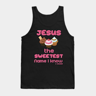 Jesus The Sweetest Name I Know Tank Top